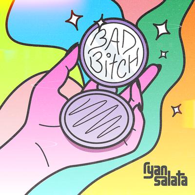 Bad Bitch By Ryan Salata's cover