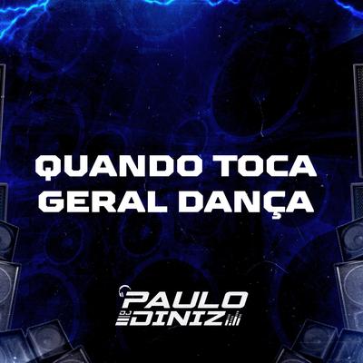 Quando Toca Geral Dança By DJ Paulo Diniz's cover