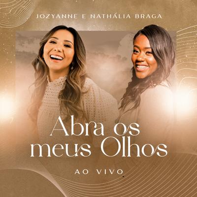 Abra os Meus Olhos (Ao Vivo) By Jozyanne, Nathália Braga's cover