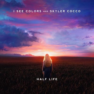 Half Life By I See Colors, Skyler Cocco's cover