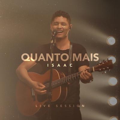 Quanto Mais (Live) By Isaac's cover