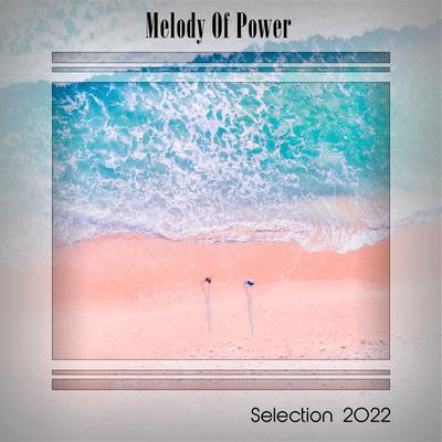 MELODY OF POWER SELECTION 2022's cover