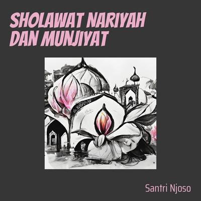 Sholawat Nariyah Dan Munjiyat (Acoustic) By Santri Njoso's cover