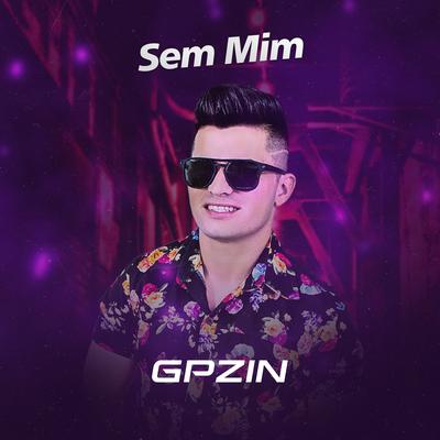 Sem Mim By Gpzin's cover