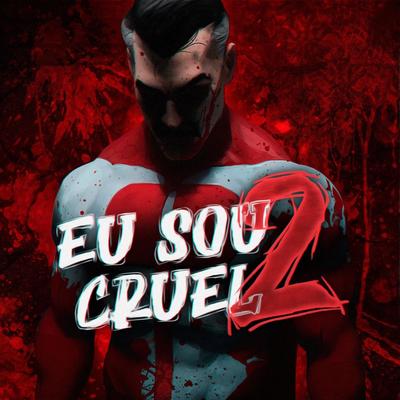 Eu Sou Cruel 2 By TK Raps's cover