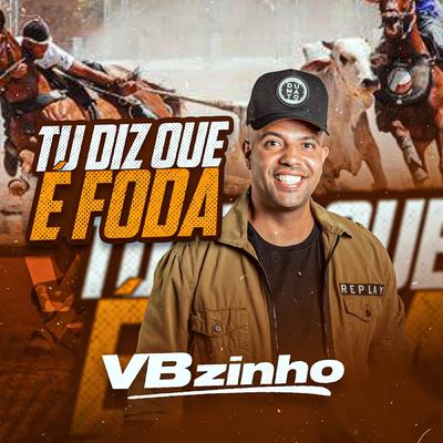 Tu Diz Que É Foda By VBZINHO's cover