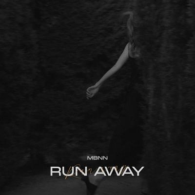 Run Away (Extended Mix 2022) By MBNN's cover