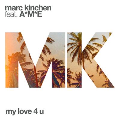 My Love 4 U (feat. A*M*E) By MK, A*M*E's cover