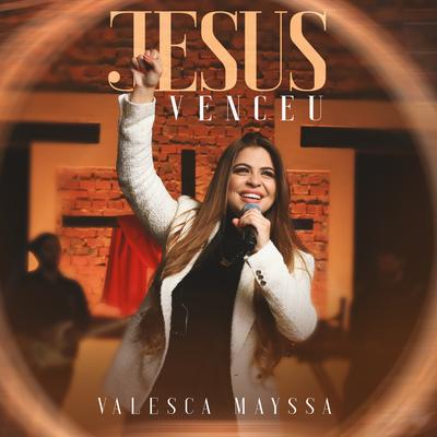 Jesus Venceu (Playback) By Valesca Mayssa's cover