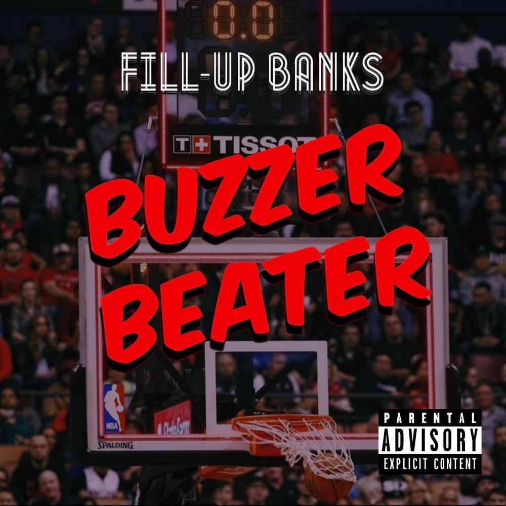 Buzzer Beater Official Tiktok Music album by Fill Up Banks