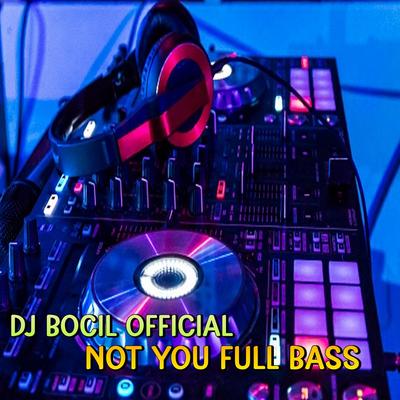 DJ Not You Full Bass's cover