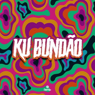 Ku Bundão By Yuri Lorenzo, DJ Tortinho, Canal Remix's cover