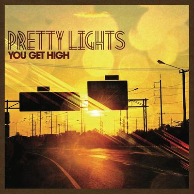 You Get High By Pretty Lights's cover
