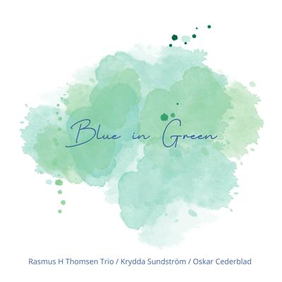 Blue in Green By Rasmus H Thomsen Trio, Oskar Cederblad, Krydda Sundström's cover