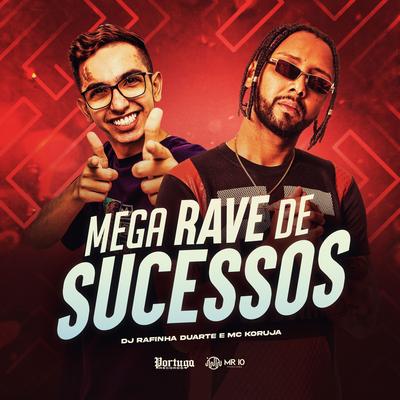 Mega Rave de Sucessos By Mc Koruja, DJ Rafinha Duarte's cover