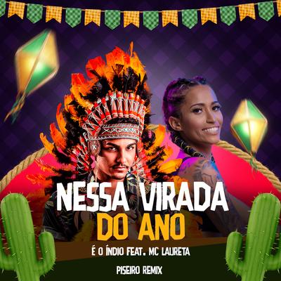 Nessa Virado do Ano (feat. Mc Laureta) (feat. Mc Laureta) By E O Índio, Mc Laureta's cover