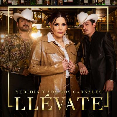Llévate By Yuridia, Los Dos Carnales's cover