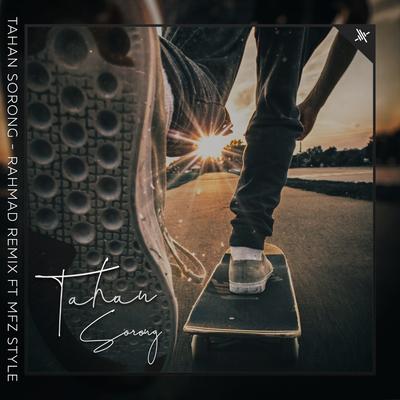 Tahan Sorong By Rahmad Remix, MFZ Style's cover