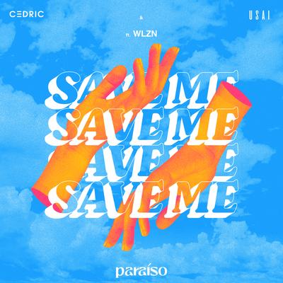 Save Me (feat. WLZN) By C3DRIC, USAI, WLZN's cover