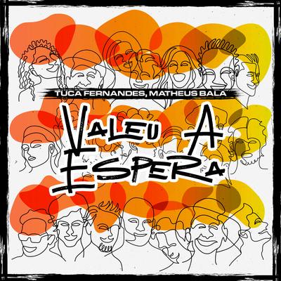 Valeu a Espera By Tuca Fernandes, Matheus Bala's cover