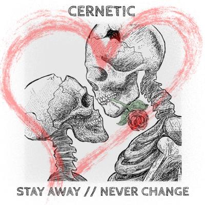 Stay Away // Never Change (feat. Eric Castiglia) By Cernetic, Eric Castiglia's cover