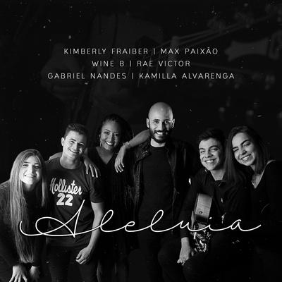 Aleluia By Rae Victor Ferraz, Kamilla Alvarenga, Wine B., Kimberly Fraiber, Max Paixão, Gabriel Nandes's cover