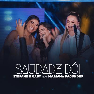 Saudade Dói By Stefane e Gaby, Mariana Fagundes's cover