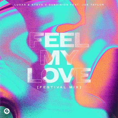 Feel My Love (feat. Joe Taylor) [Festival Mix]'s cover