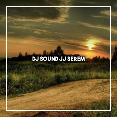 DJ SOUND SEREM LUFFY JJ KANE's cover