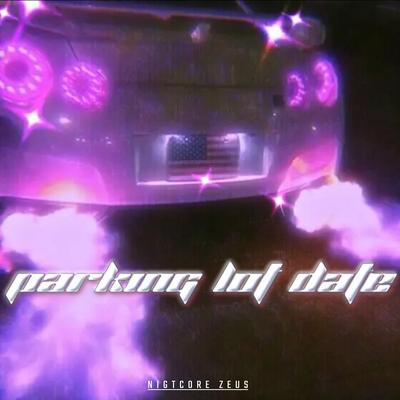 Parking Lot Date By Nightcore Zeus's cover