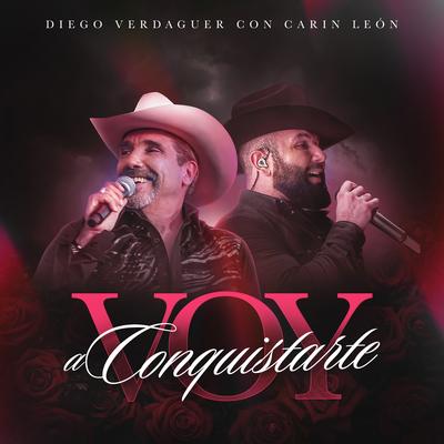 Voy a Conquistarte By Diego Verdaguer, Carin Leon's cover