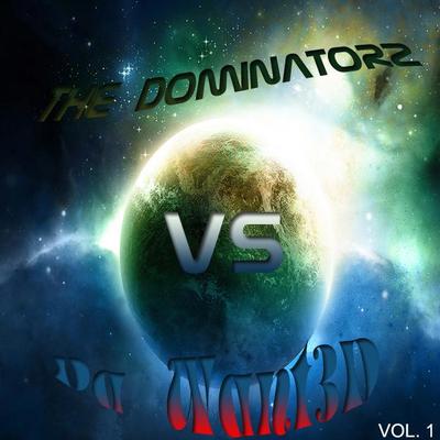 The Dominatorz vs. Da Want3D vol.1's cover