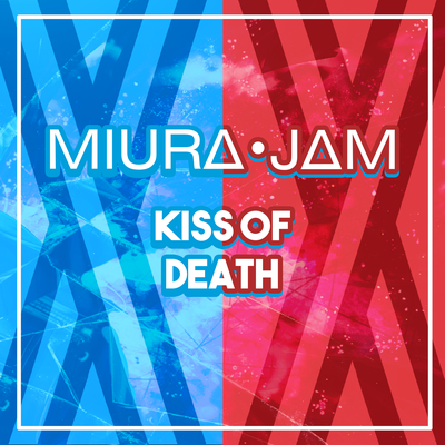 Kiss of Death (From "Darling in the FranXX") By Miura Jam's cover