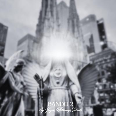 Bando 2 By ta2cute, empireofyu, ADTurnUp's cover