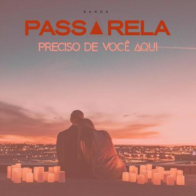 Preciso de Você Aqui By Banda Passarela's cover