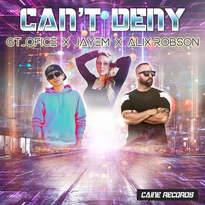 Can't Deny By JAYEM, Alix Robson, GT_Ofice's cover