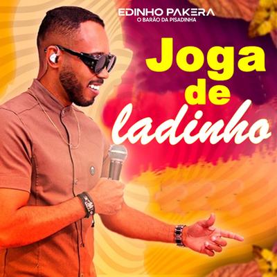 Joga de Ladinho (Cover) By Edinho Pakera O Barão da Pisadinha's cover