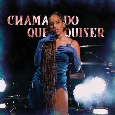 Chama Do Que Quiser By Bela Maria's cover