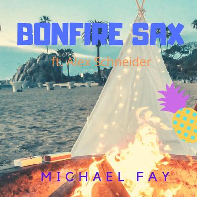 Bonfire Sax By Michael FAY, Alex Schneider's cover