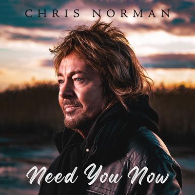 Need You Now By Chris Norman's cover