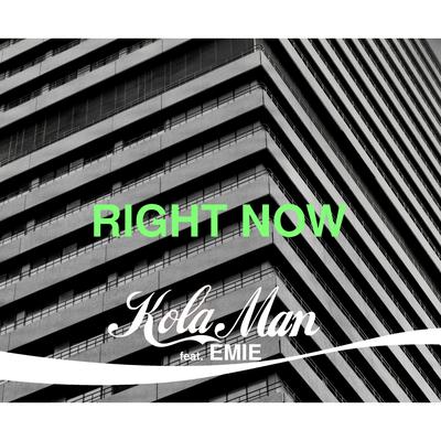 Right Now (feat. Emie) By Kola Man, Emie's cover