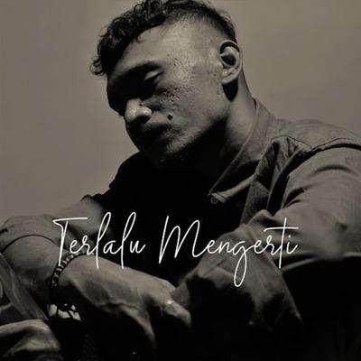 Terlalu Mengerti By Wizz Baker's cover