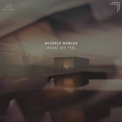 What We Feel By Michele Nobler's cover