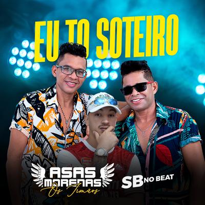 Eu Tô Solteiro (Remix) By Asas Morenas, DJ SB no Beat's cover