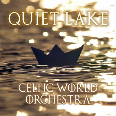 Quiet Lake By Celtic World Orchestra, Stephen Paul's cover
