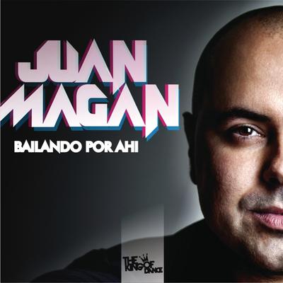 Bailando por Ahi By Juan Magán's cover