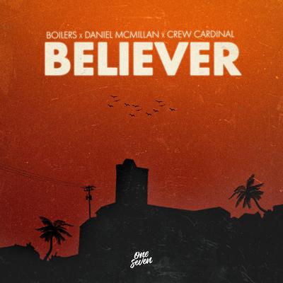 Believer By BOILERS, Daniel McMillan, Crew Cardinal's cover