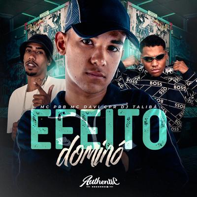 Efeito Dominó By DJ TALIBÃ, MC PRB, MC Davi CPR's cover