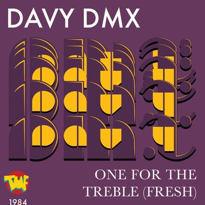 One for the Treble (Fresh) (Instrumental) By Davy DMX's cover