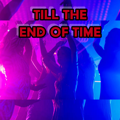 TILL THE END OF TIME By George Micheal Gilto's cover